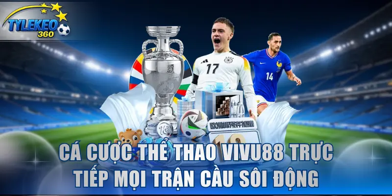 Cá cược thể thao trực tiếp mọi trận cầu sôi động