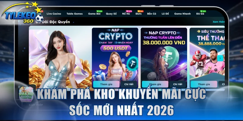 Khám phá kho khuyến mãi cực sốc mới nhất 2026 